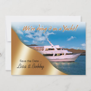 We're doing it on a Yacht Save the Date
