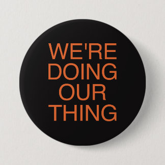 WE'RE DOING OUR THING - The Voidz 3 Inch Round Button