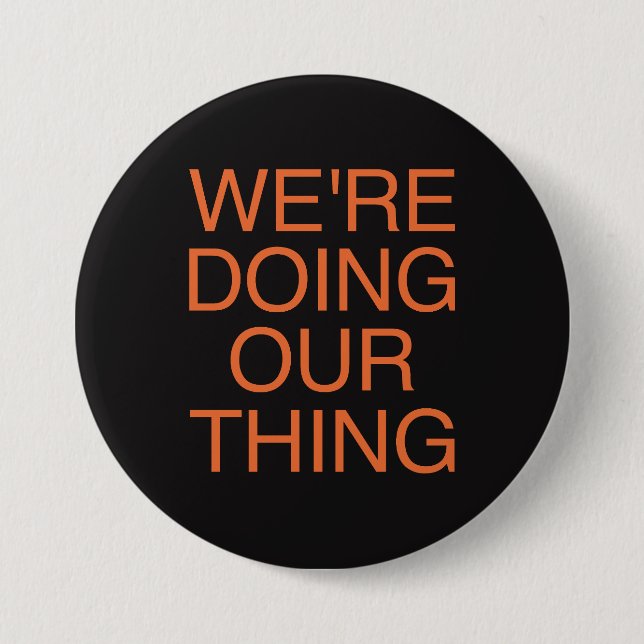 WE'RE DOING OUR THING - The Voidz 3 Inch Round Button (Front)