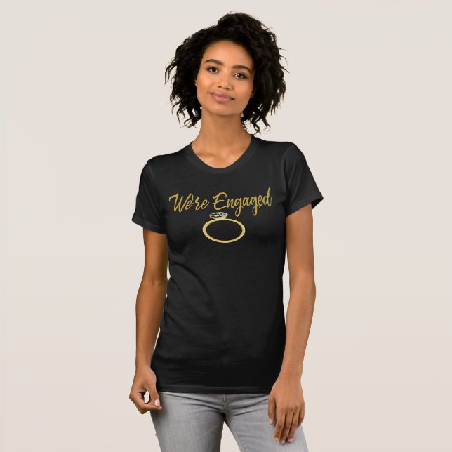 we're Engaged Tshirt (Front Full)