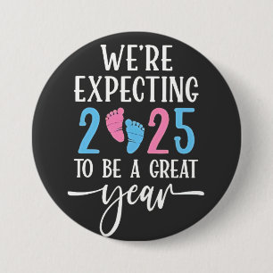 We're Expecting 2025 to Be a Great Year Couples 3 Inch Round Button