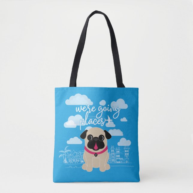 We're Going Places Travel Pug Tote Bag (Front)