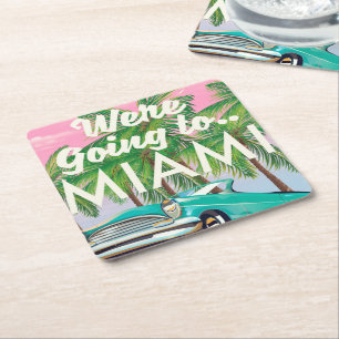 Were going to Miami Square Paper Coaster