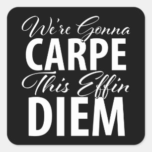 We're Gonna CARPE This Effin DIEM birthday party Square Sticker