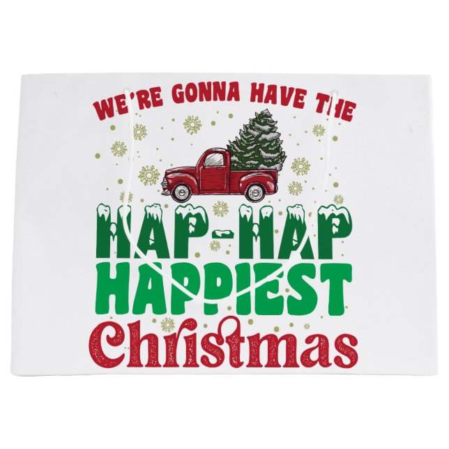 Were Gonna Have The Hap Hap Happiest Christmas  Large Gift Bag (Front)