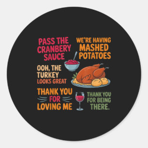We're Having Mashed-tatoes P The Cranberry Sauce  Classic Round Sticker