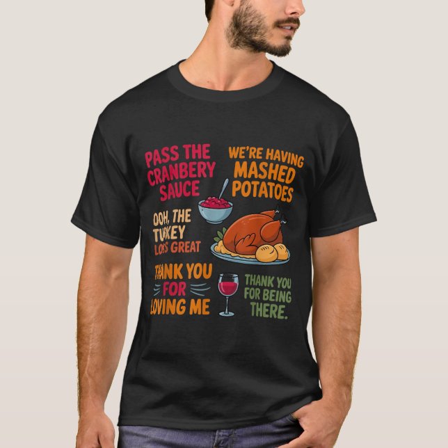 We're Having Mashed-tatoes P The Cranberry Sauce  T-Shirt (Front)