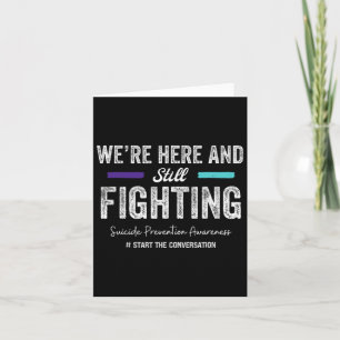 We're Here And Still Fighting Suicide Prevention 2 Card