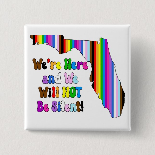We're Here And We Will NOT Be Silent! 2 Inch Square Button (Front)