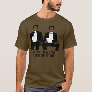 Were here to up 1 T-Shirt