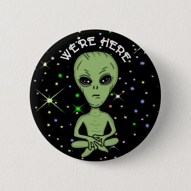 We're Here UFO Alien Invasion Extra Terrestrial   2 Inch Round Button (Front)