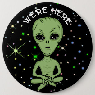 We're Here UFO Alien Invasion Extra Terrestrial 6 Inch Round Button