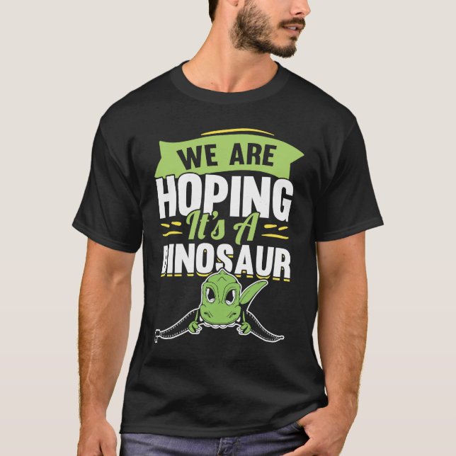 We're Hoping For A Dinosaur Pregnancy Announcement T-Shirt (Front)