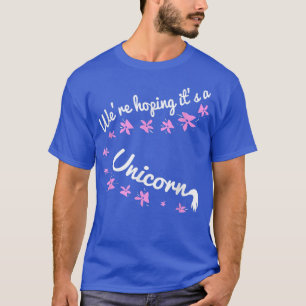 We're Hoping It's A Unicorn Pregnancy Announceme T-Shirt