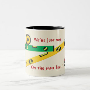 We're just not on the same level! Two-Tone coffee mug