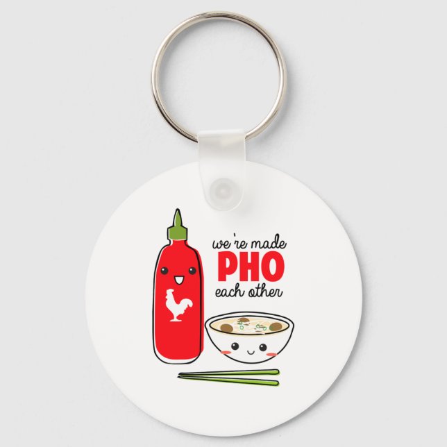 Were Made Pho Each Other  Keychain (Front)