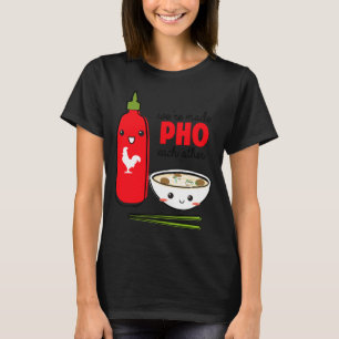 Were Made Pho Each Other T-Shirt