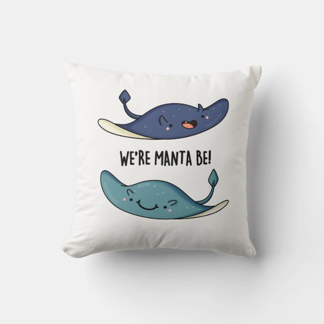 We're Manta Be Funny Manta Ray Pun  Throw Pillow (Front)