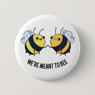 We're Meant To Bee Funny Couple Bee Pun 2 Inch Round Button