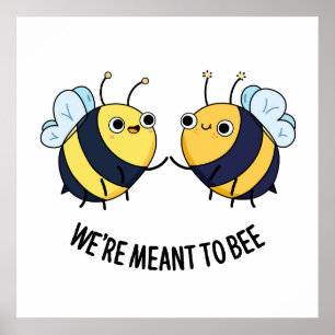 We're Meant To Bee Funny Couple Bee Pun  Poster