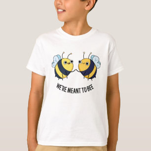 We're Meant To Bee Funny Couple Bee Pun  T-Shirt