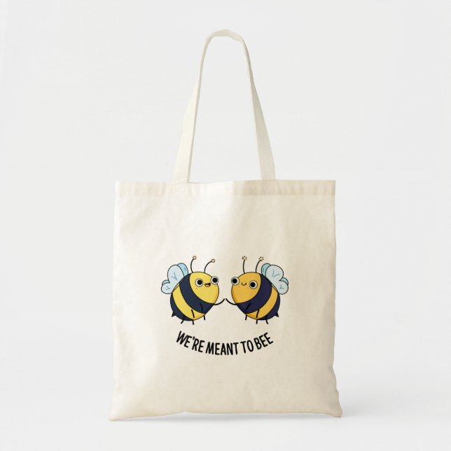 We're Meant To Bee Funny Friendship Pun  Tote Bag (Front)