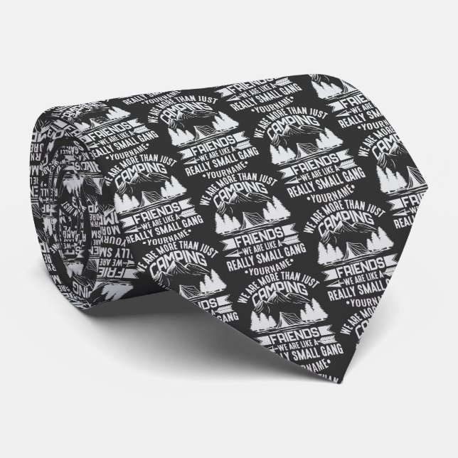 We're More Than Just Camping Friends Tie (Rolled)