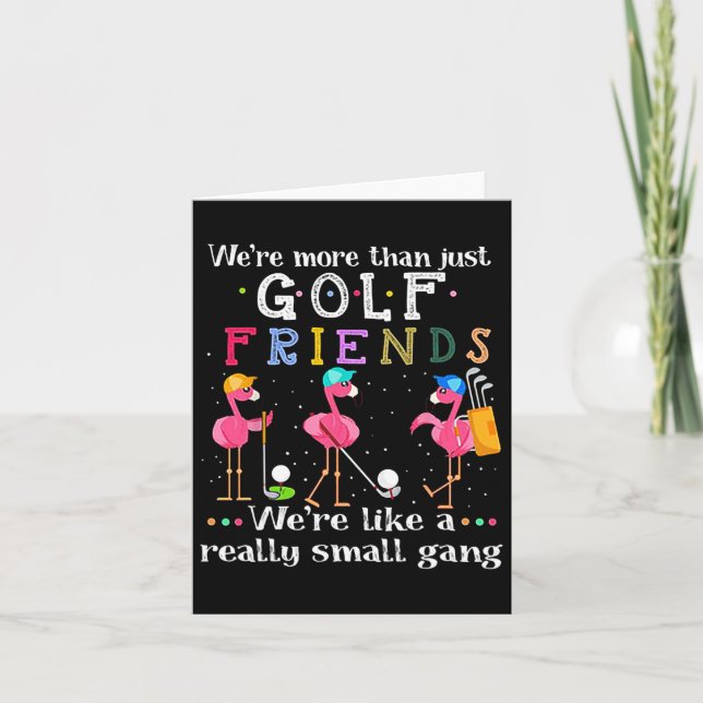 We're More Than Just Golf Friends Shirt Flamingo  Card (Front)
