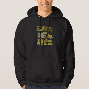 We're Not Alcoholics They Go To Meetings Drunk We Hoodie