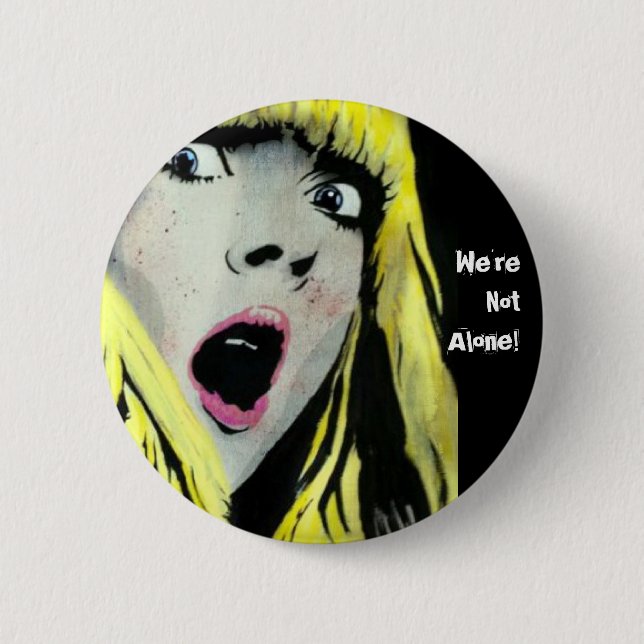 'We're not Alone!' Button (Front)