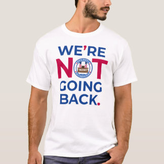 We're Not Going Back Men's & Women's T-Shirt 
