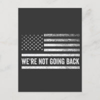 We're Not Going Back Vote Blue President USA FLAG
