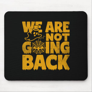 We're Not Going Byck Vote Kamala Harris Halloween Mouse Pad