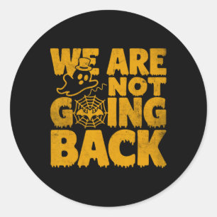 We're Not Going Ck Vote Kamala Harris Halloween Gh Classic Round Sticker