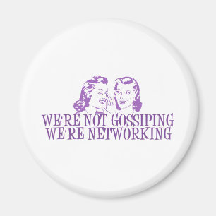 We're Not Gossiping We're Networking Purple Magnet