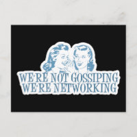We're Not Gossipping We're Networking Blue