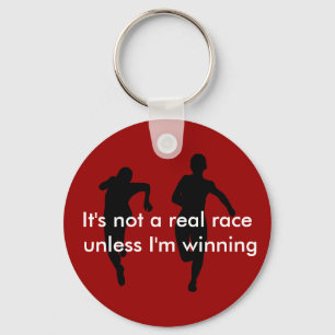 We're not running a real race unless I'm winning Keychain
