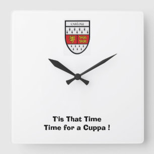 Were on Carlow Time-Time for a Cuppa. Square Wall Clock