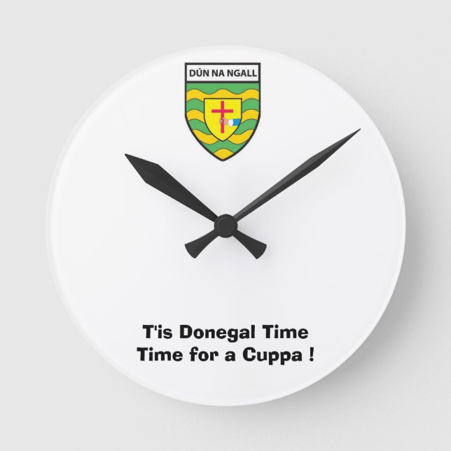 Were on Donegal Time-Time for a Cuppa. Round Clock (Front)