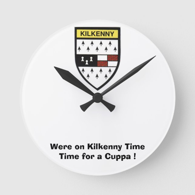 Were on Kilkenny Time-Time for a Cuppa. Round Clock (Front)