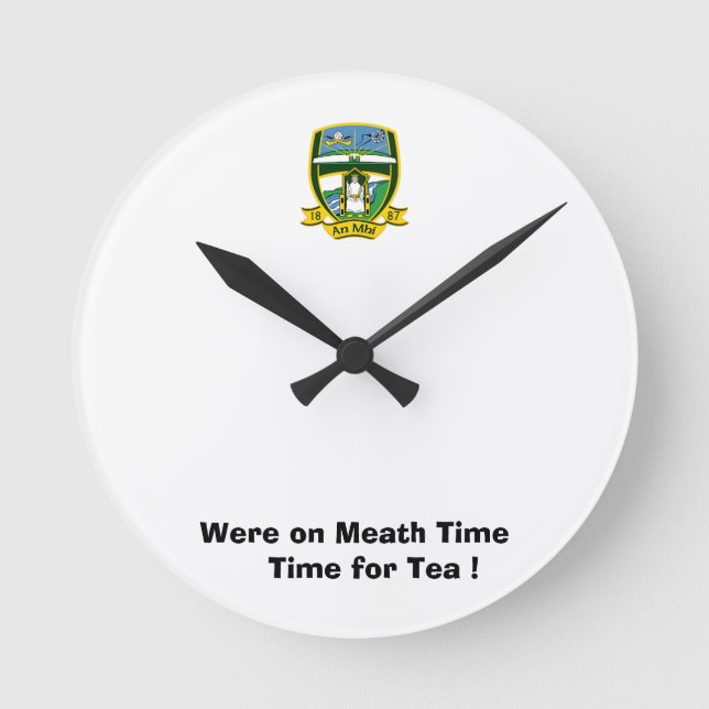 Were on Meath Time-Time for a Cuppa. Round Clock (Front)