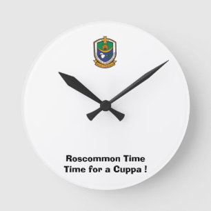 Were on Roscommon Time-Time for a Cuppa. Round Clock