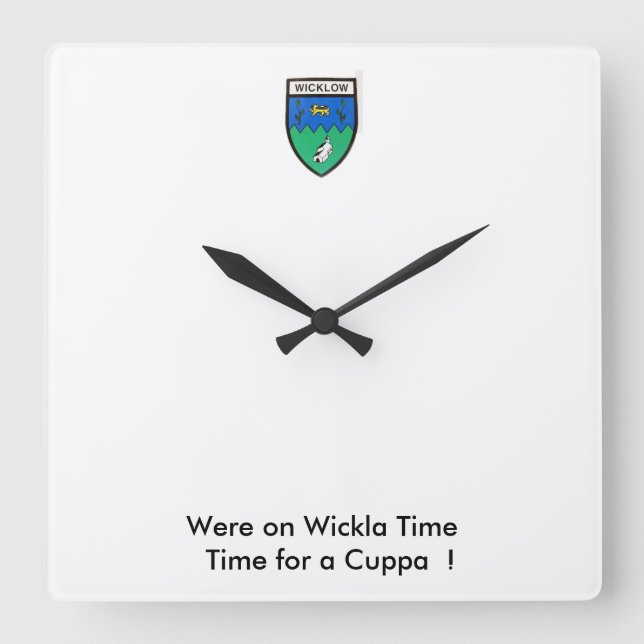 Were on Wickla Time-Time for a Cuppa. Square Wall Clock (Front)