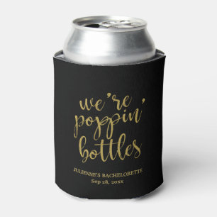 We're Poppin' Bottles Gold Glitter Bachelorette Can Cooler