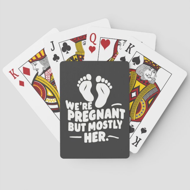 We're Pregnant but Mostly Her Funny Pregnancy Dad  Playing Cards (Back)