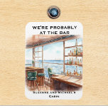 We're Probably at the Bar Cruise Door Magnet<br><div class="desc">This design was created though digital art. It may be personalized in the area provide or customizing by choosing the click to customize further option and changing the name, initials or words. You may also change the text colour and style or delete the text for an image only design. Contact...</div>