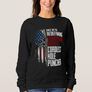 We're Redefining Everything This Is A Cordless Hol Sweatshirt