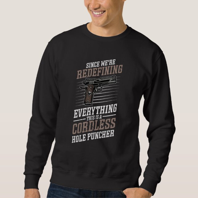 We're Redefining Everything This Is A Cordless Hol Sweatshirt (Front)