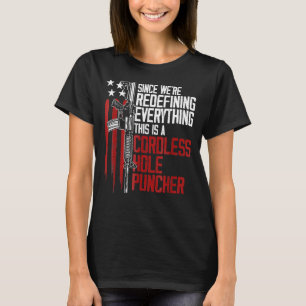 We're Redefining Everything This Is A Cordless Hol T-Shirt
