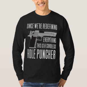 We're Redefining Everything This Is A Cordless Hol T-Shirt